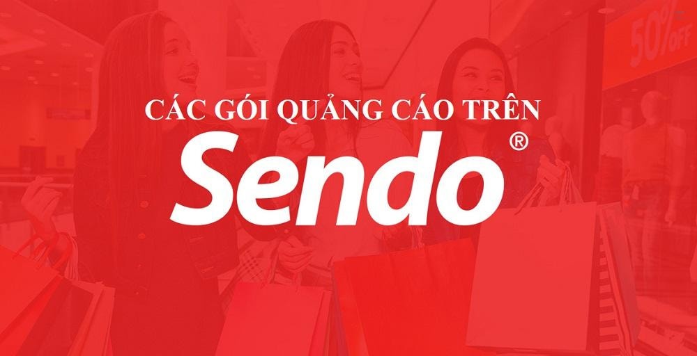 Cách tăng doanh số bán hàng với các gói quảng cáo trên Sendo