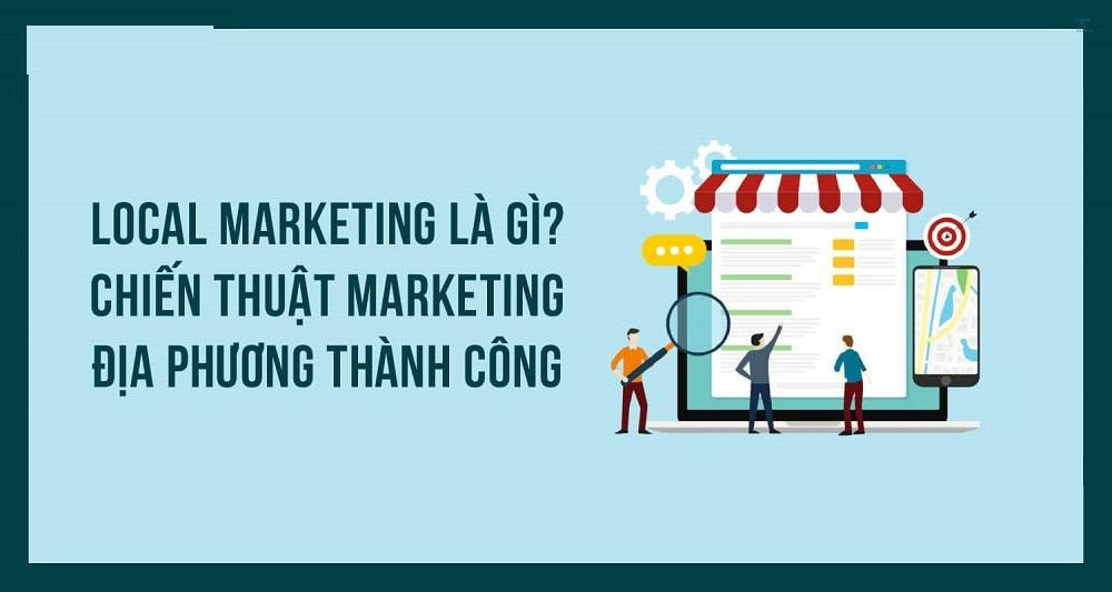Cách áp dụng local marketing hiệu quả cho doanh nghiệp