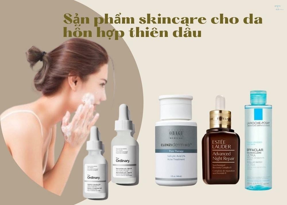 Mỹ phẩm cho da hỗn hợp - Cách lựa chọn và sử dụng hiệu quả