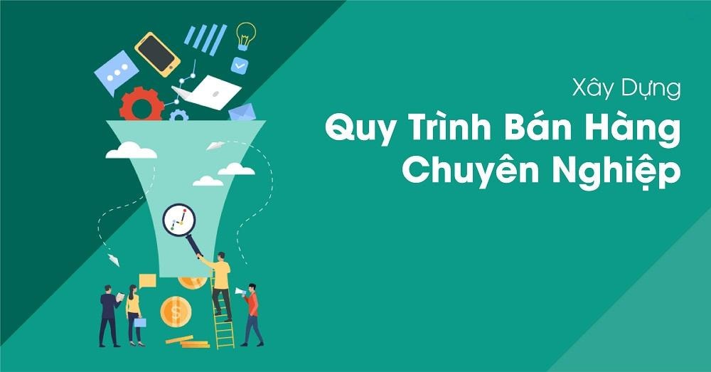 Quy trình bán hàng là gì? hướng dẫn chi tiết từ A đến Z