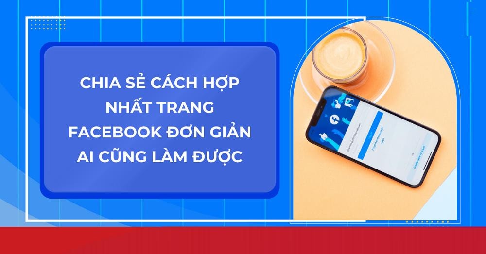 Cách hợp nhất trang Facebook bị trùng tên, cùng chủ sở hữu cực dễ