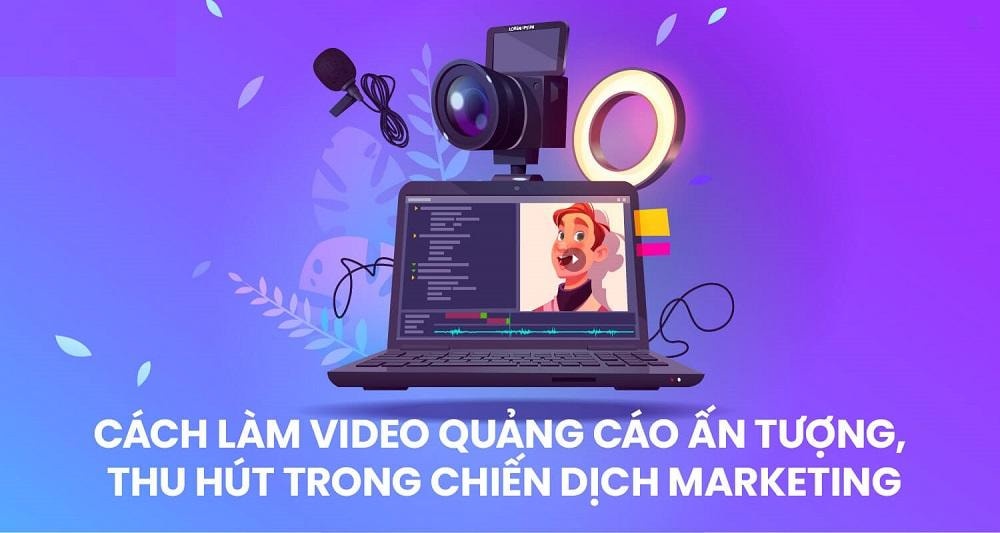 Cách làm quảng cáo sản phẩm mới bằng video tiếp cận đúng mục tiêu