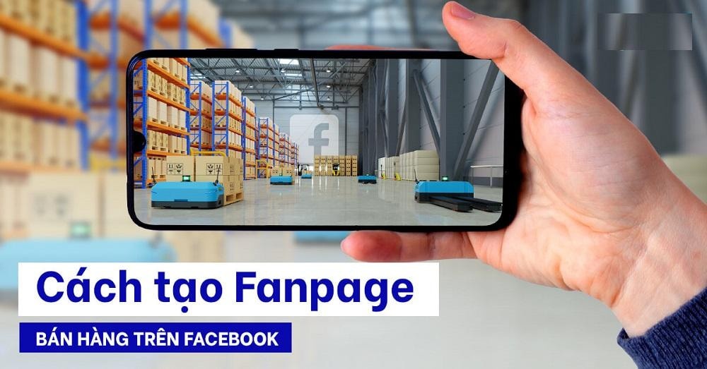 Hướng dẫn tạo Fanpage bán hàng online nhanh nhất 2025