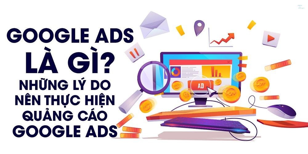 Quảng cáo Google là gì? Hướng dẫn A-Z cho người mới bắt đầu năm 2025