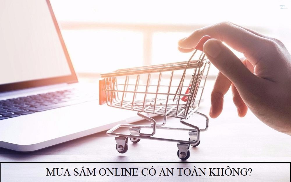 Mua hàng online có an toàn không? Cách nhận biết trang web uy tín