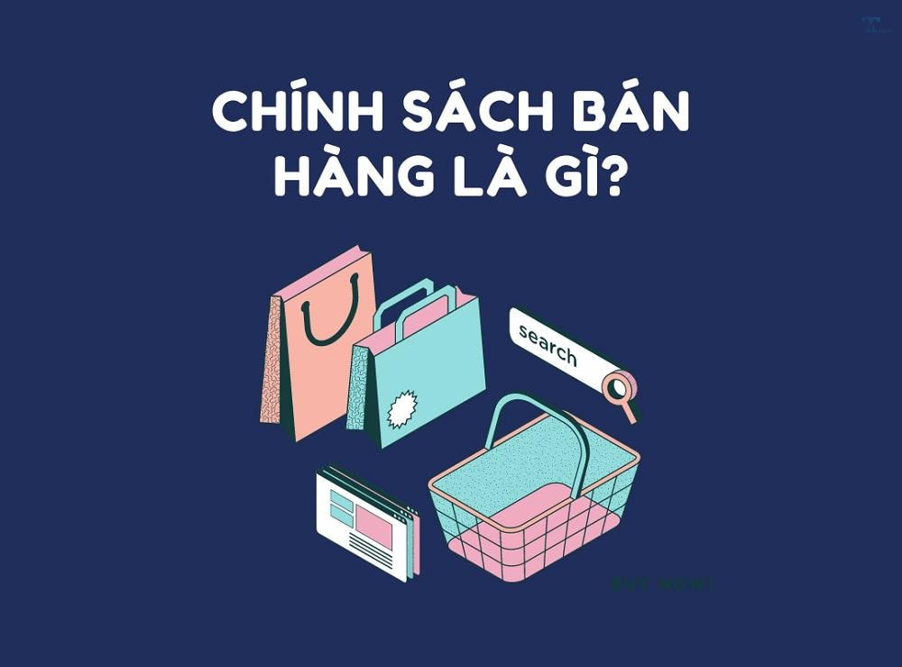 Mẫu chính sách bán hàng cần có gì? Những nội dung không thể thiếu