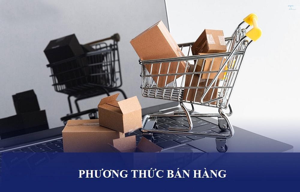 Phân loại bán hàng gồm những hình thức nào phổ biến hiện nay?
