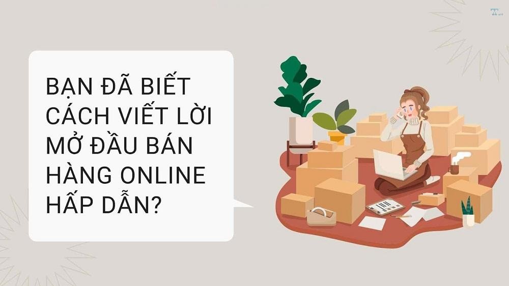 Lời mở đầu cho bán hàng online: Cách thu hút khách hàng và tạo kết nối