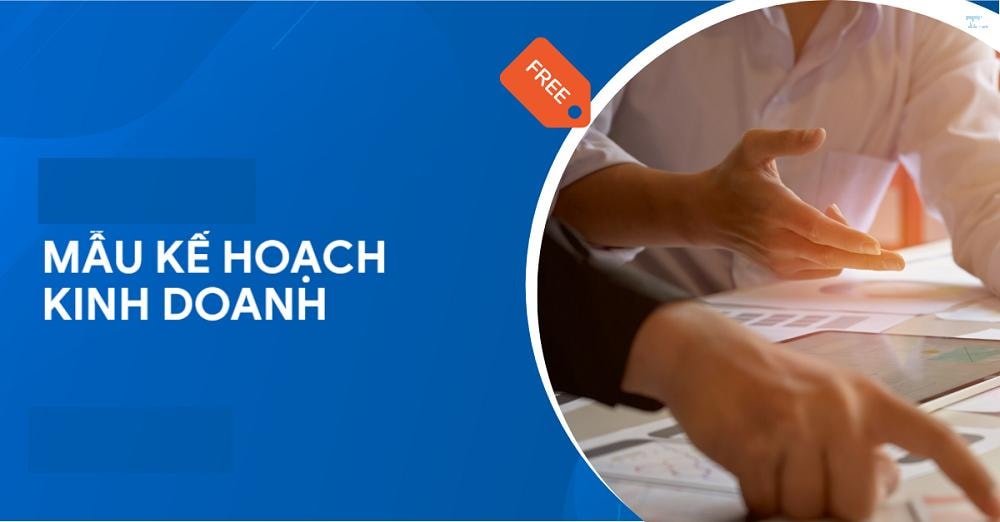 Mẫu lập kế hoạch kinh doanh: Đơn giản, hoàn chỉnh và hiệu quả | Tên cô