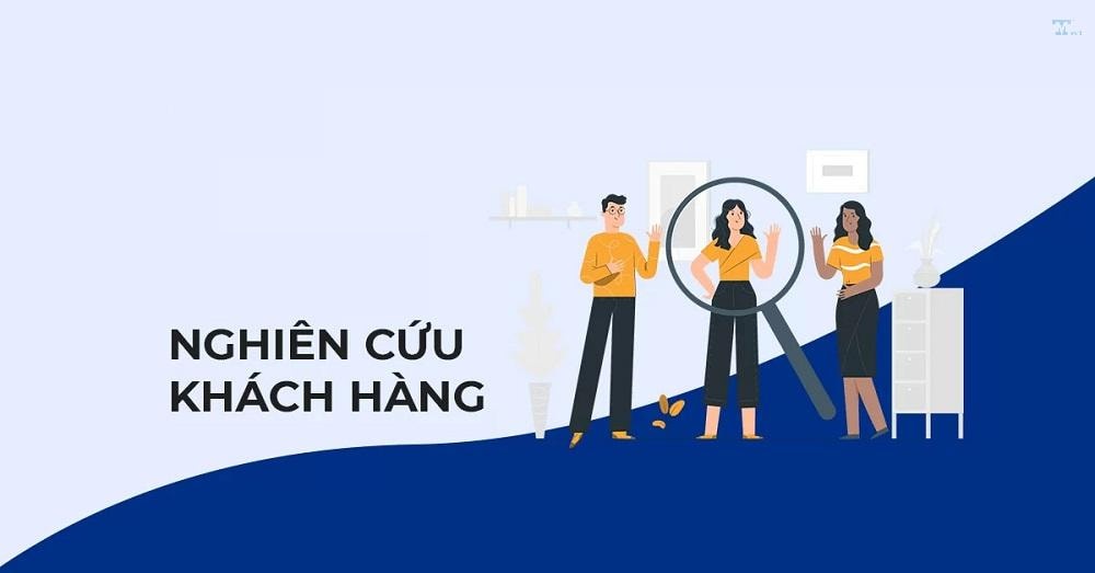 Nghiên cứu khách hàng: Các phương pháp hiệu quả để hiểu khách hàng hơ