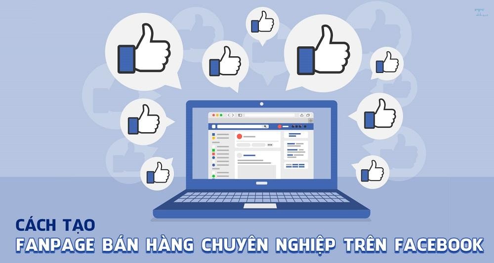 Hướng dẫn cách tạo Fanpage bán hàng chuyên nghiệp trên Facebook (2023)