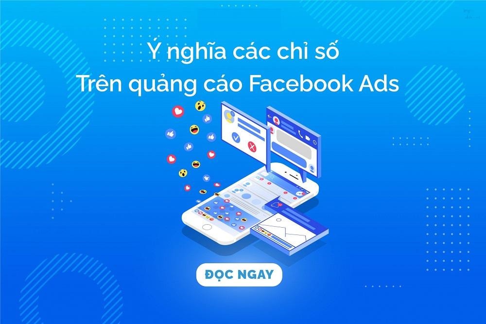 Cách đọc chỉ số quảng cáo facebook