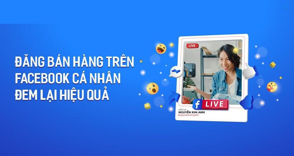Cách đăng bán hàng trên Facebook cá nhân đem lại hiệu quả vượt trội