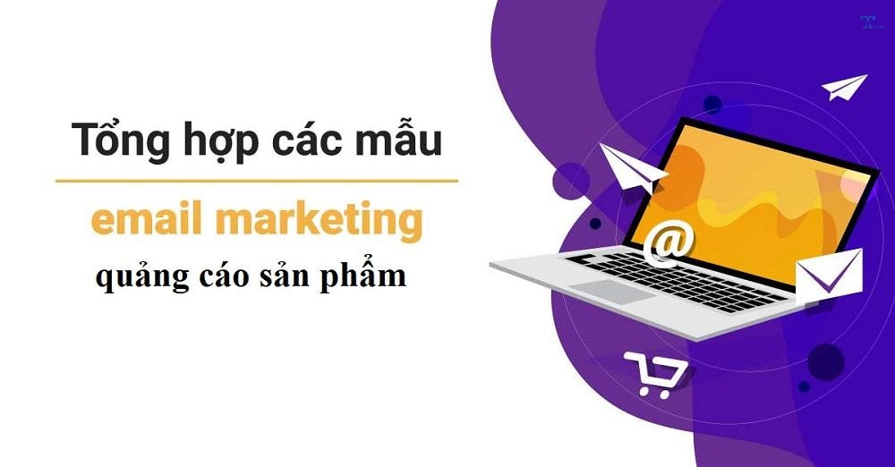Mẫu email quảng cáo sản phẩm: Tiêu chí hiệu quả và cách viết
