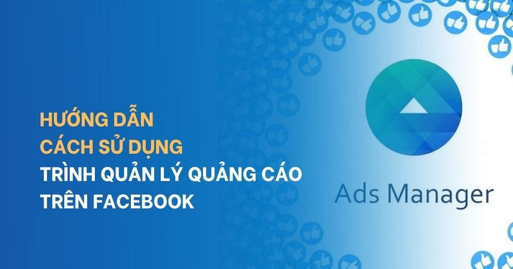 Hướng dẫn mở trình quản lý quảng cáo trên Facebook | Chuyên gia Market