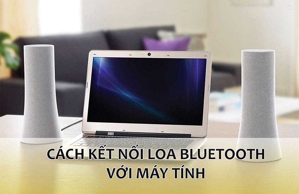 Cách kết nối loa bluetooth với máy tính win 10