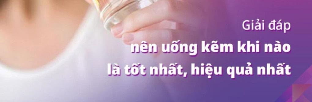 Uống Kẽm Khi Nào? Nhu Cầu Bổ Sung Kẽm Của Cơ Thể