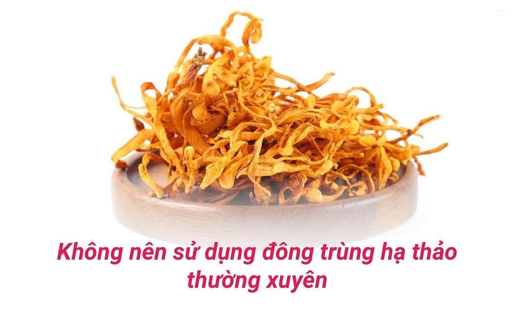 Có nên uống đông trùng hạ thảo thường xuyên không?