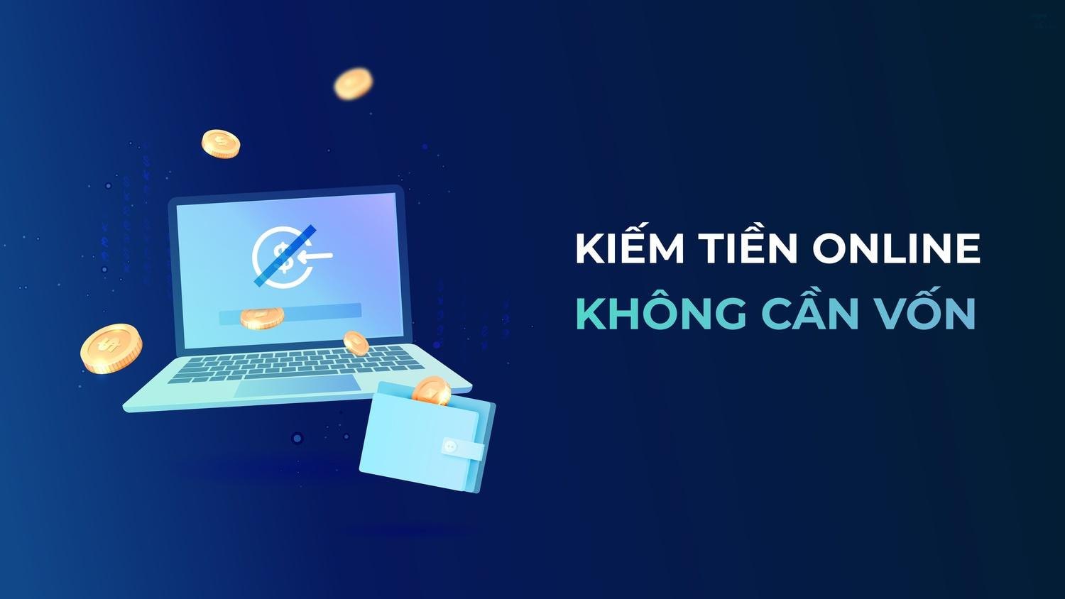 7 Cách Kiếm Tiền Online Không Cần Vốn Ổn Định 2025