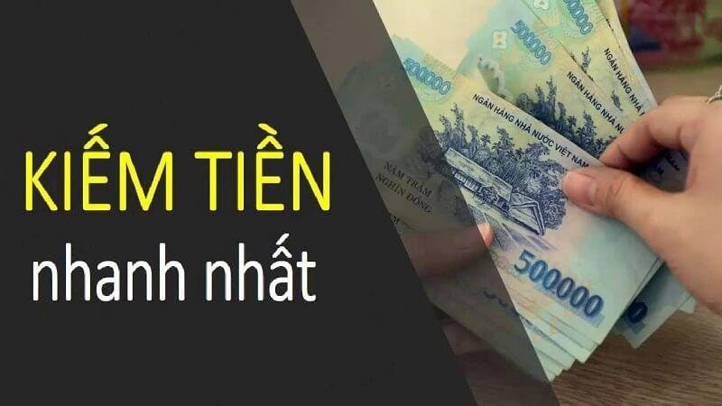 Mách Bạn Cách Kiếm Tiền Nhanh Nhất Trong 1 Ngày