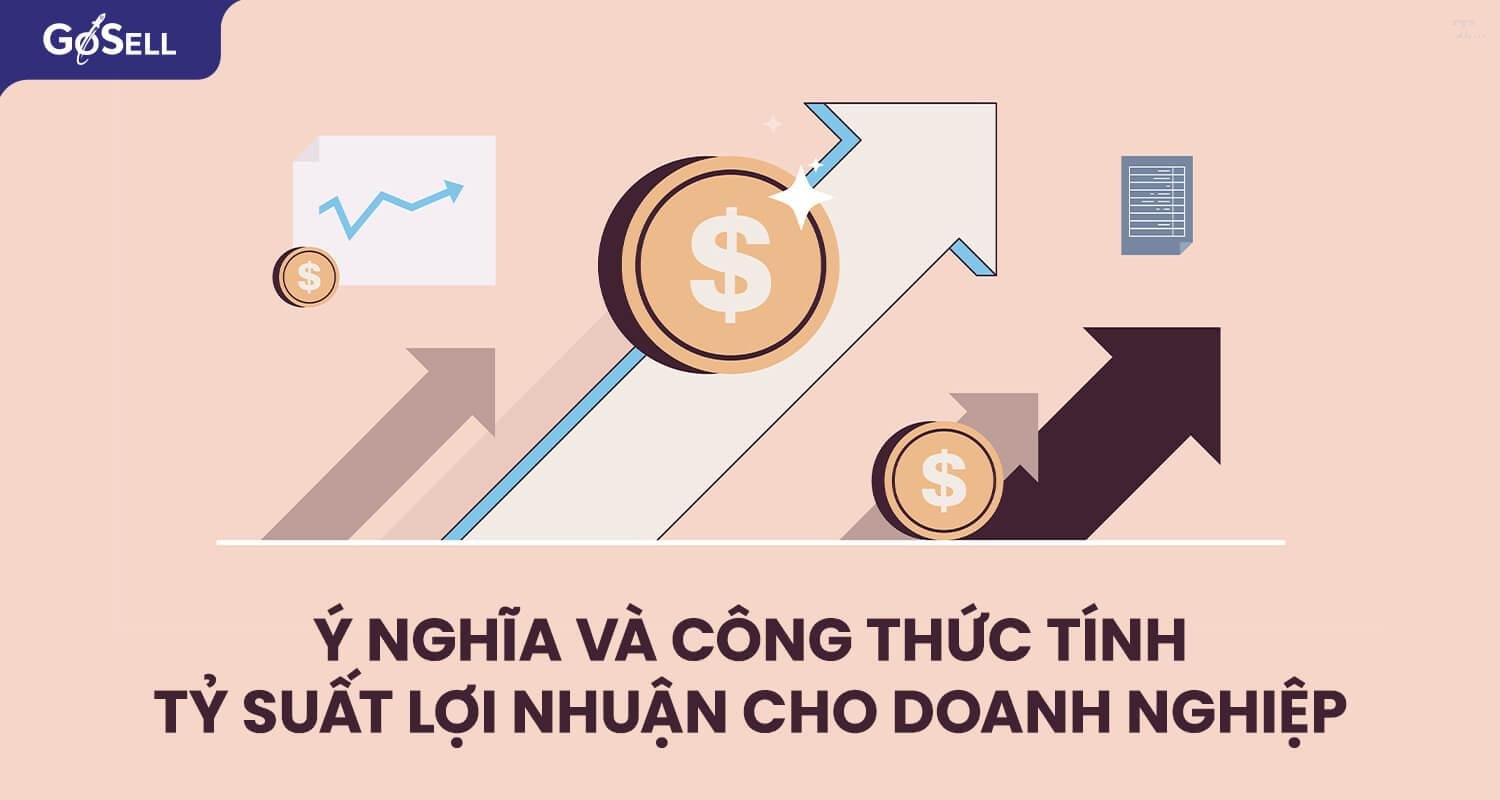 Cách tính lợi nhuận trên giá vốn - Hiểu rõ để tối ưu doanh nghiệp