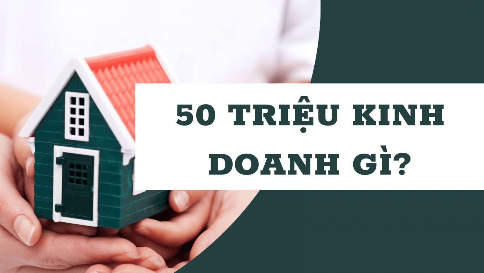 Khám phá 6 ý tưởng kinh doanh tuyệt vời với vốn 50 triệu