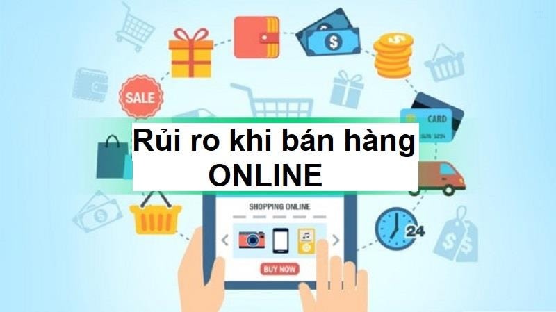 Những rủi ro khi kinh doanh online mà bạn cần lưu ý