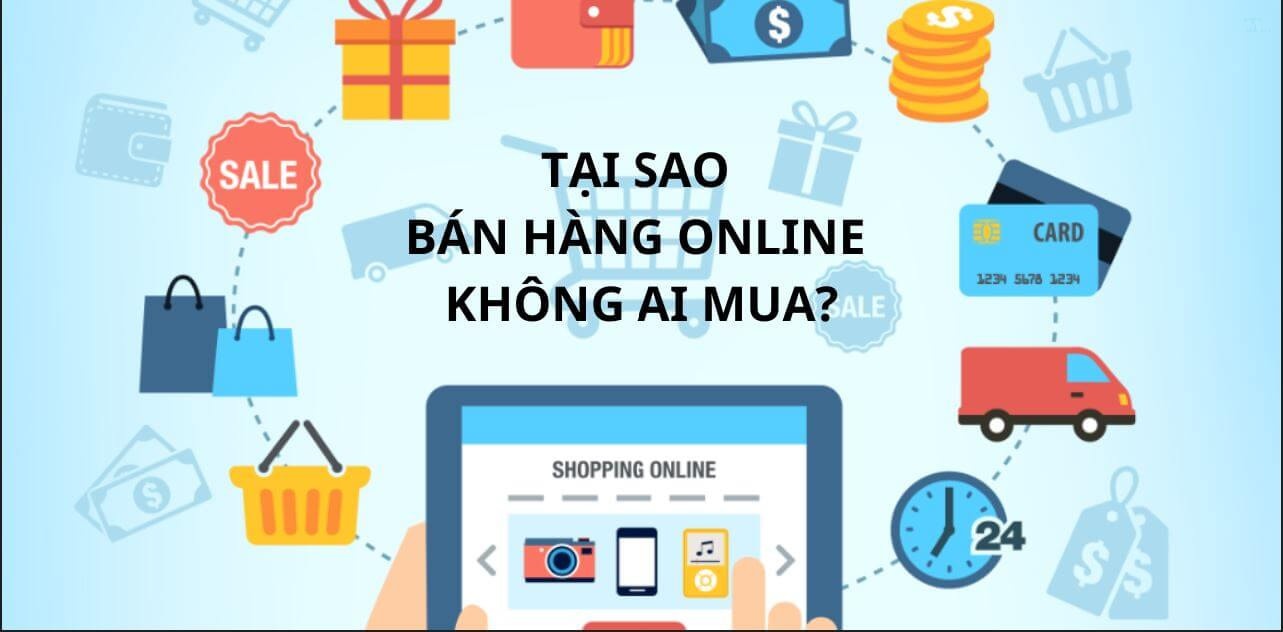 Tại sao bán hàng online không ai mua? Cách thu hút khách hàng