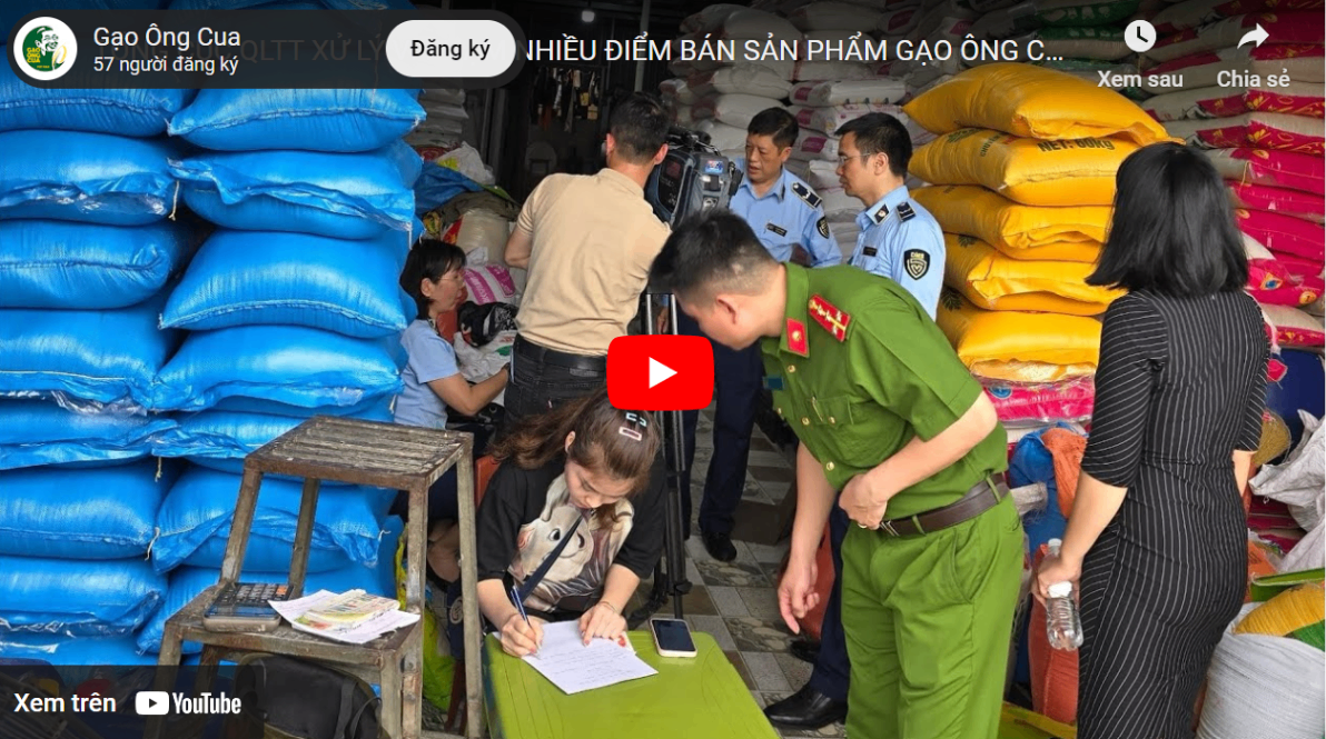TỔNG CỤC QUẢN LÝ THỊ TRƯỜNG XỬ LÝ VI PHẠM NHIỀU ĐIỂM BÁN SẢN PHẨM GẠO ÔNG CUA ST25 GIẢ TẠI THÀNH PHỐ HÀ NỘI 