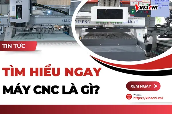 Máy CNC là gì? Cấu tạo và nguyên lý hoạt động