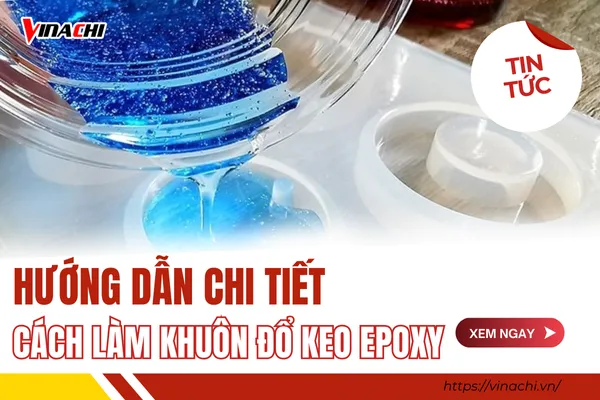 Cách làm khuôn đổ keo Epoxy nhanh chóng, đơn giản
