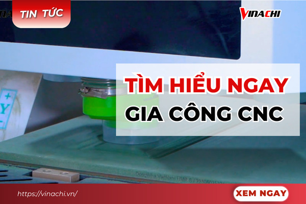 Gia công CNC là gì? Tổng quan từ A–Z cho người mới