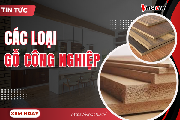 Gỗ công nghiệp là gì? TOP 10 các loại gỗ công nghiệp phổ biến