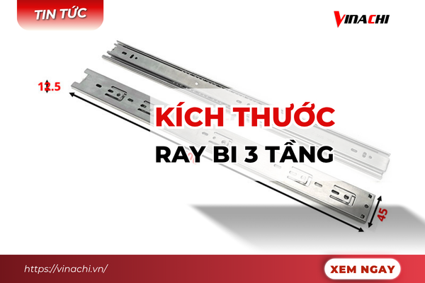 Kích thước ray bi 3 tầng tiêu chuẩn và cách lựa chọn