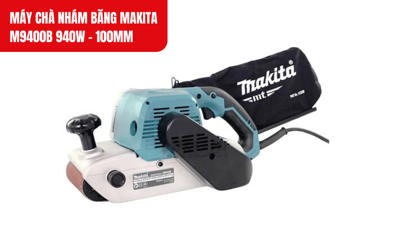 Máy chà nhám băng Makita M9400B 940W chà mịn gỗ hiệu quả