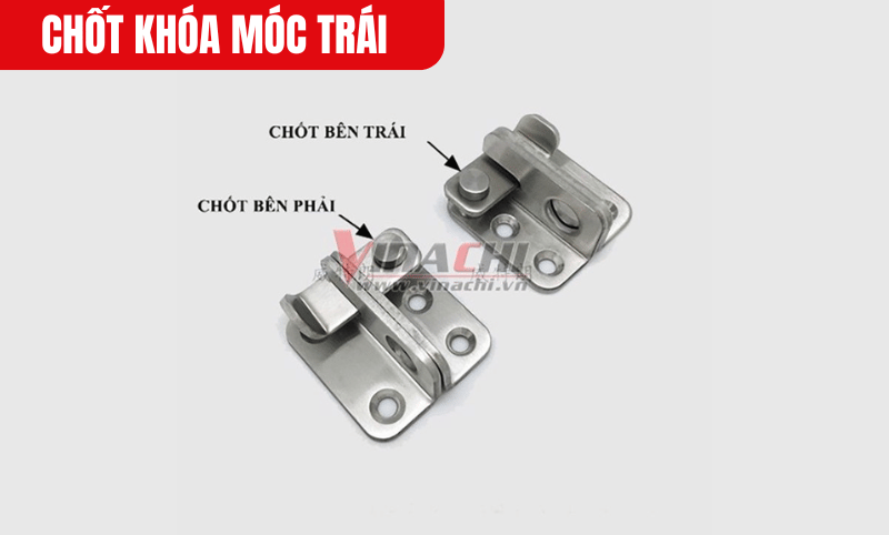 Nếu bản lề cửa nằm bên trái, dùng chốt móc trái, Nếu bản lề bên phải, dùng chốt móc phải