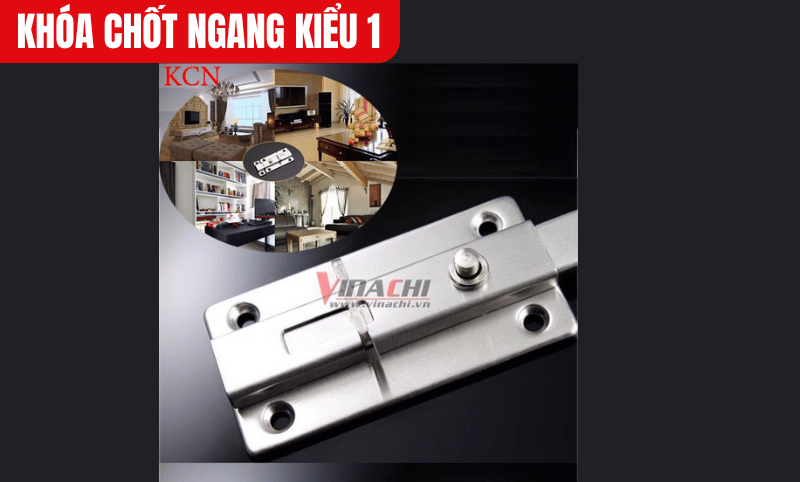 Khóa chốt ngang kiểu 1 ứng dụng rộng rãi cho nhà riêng, căn hộ chung cư, khách sạn hay nhà nghỉ