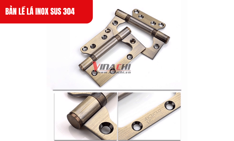 Bản lề lá inox SUS làm từ inox 304 chống ăn mòn, chống gỉ sét vượt trội