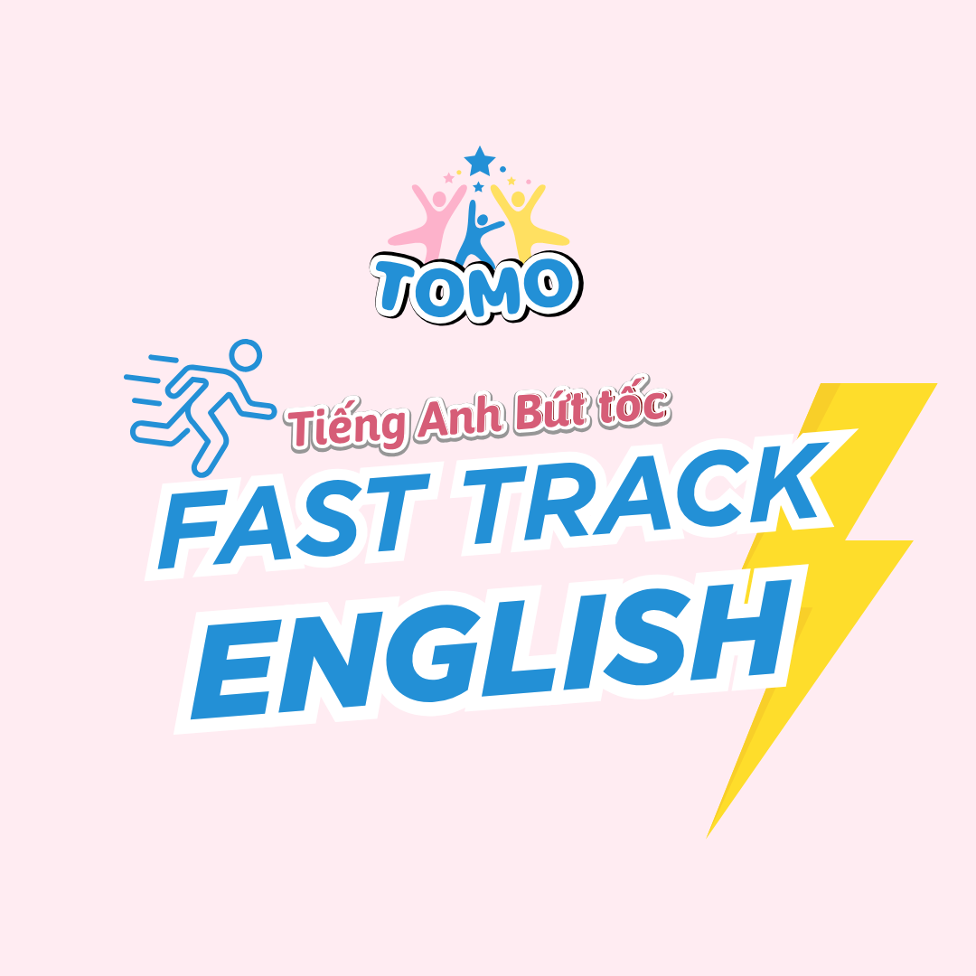 TOMO - Tiếng Anh Bứt tốc (FastTrack English)