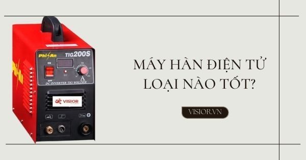 [Góc kinh nghiệm] Mua máy hàn điện tử loại nào tốt nhất?