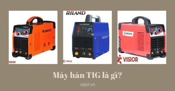 Máy hàn tig là gì? Hướng dẫn cách sử dụng máy hàn tig cho người mới từ A-Z