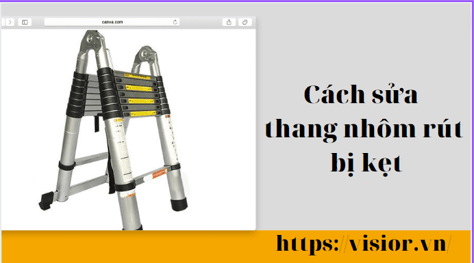 Cách sửa thang nhôm rút bị kẹt