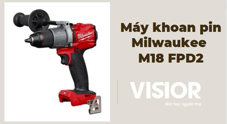 Máy khoan pin Milwaukee M18 FPD2