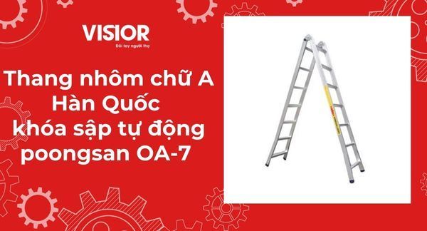 Thang nhôm chữ A Hàn Quốc khóa sập tự động poongsan OA-7