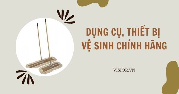 Dụng cụ, thiết bị vệ sinh chính hãng