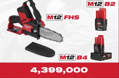 OPE T11/2024 MÁY CƯA XÍCH MILWAUKEE M12 FHS - PIN M12 B2 - PIN M12 B4