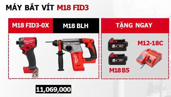 SPECIAL COMBO T12/2025 MILWAUKEE MÁY VẶN VÍT M18 FID3 - MÁY KHOAN BE TONG M18 BLH - 2 M18B5 - M12-18C