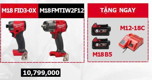 SPECIAL COMBO T10/2025 MILWAUKEE MÁY VẶN VÍT M18 FID3 - MÁY VẶN BULONG M18 FMTIW2F12 - 2 M18B5 - M12-18C