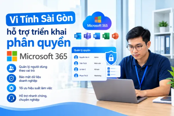 vi-tinh-sai-gon-ho-tro-trien-khai-phan-quyen-microsoft-365-1.webp