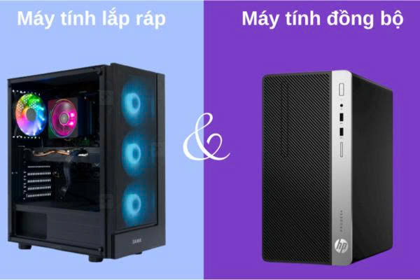 Nên mua PC đồng bộ hay PC tự build?